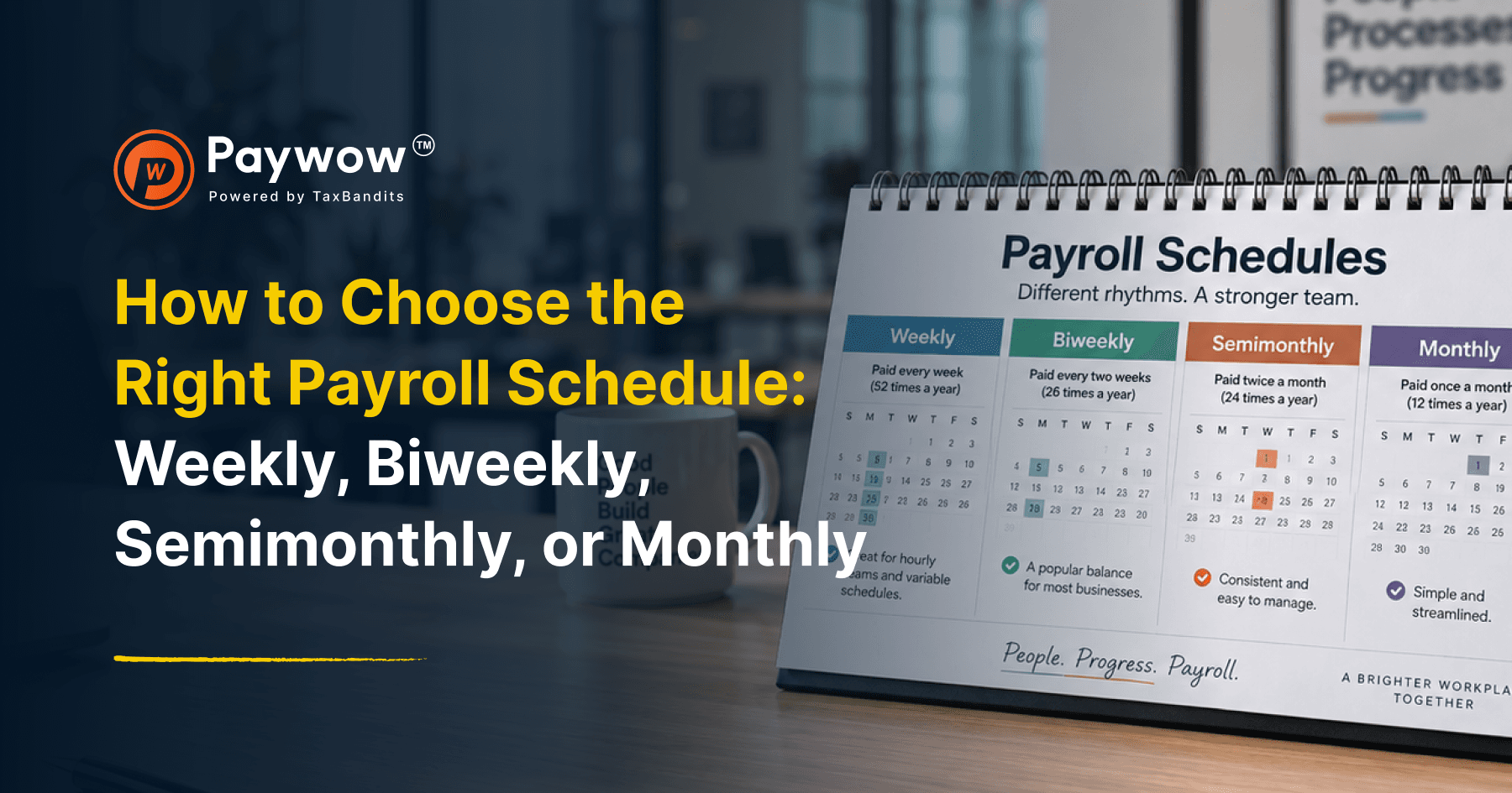 How to Choose the Right Payroll Schedule: Weekly, Biweekly, Semimonthly, or Monthly